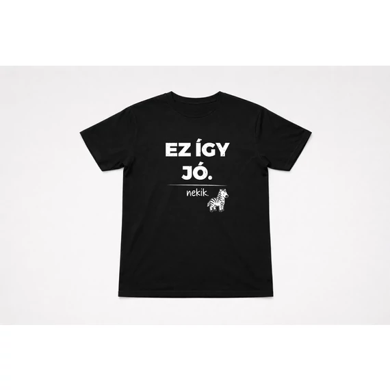 Ez így jó. Nekik póló -S