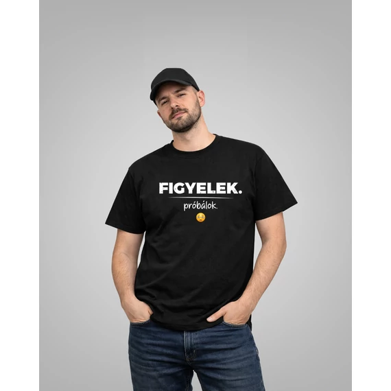 Figyelek. Próbálok póló -S