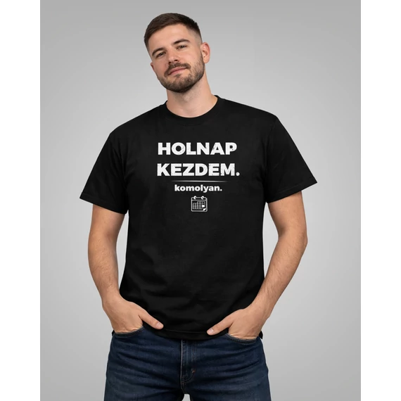 Holnap kezdem. Komolyan póló -S
